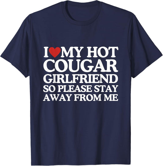 I Love My Girlfriend I Love My Hot Girlfriend So Stay Away T-Shirt - T-Shirt | Navy