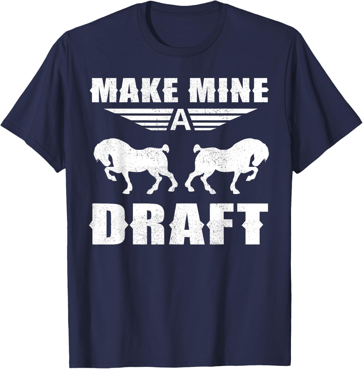 Funny Draft Horse Gift Women Cool Make Mine A Draft T-Shirt - T-Shirt | Navy