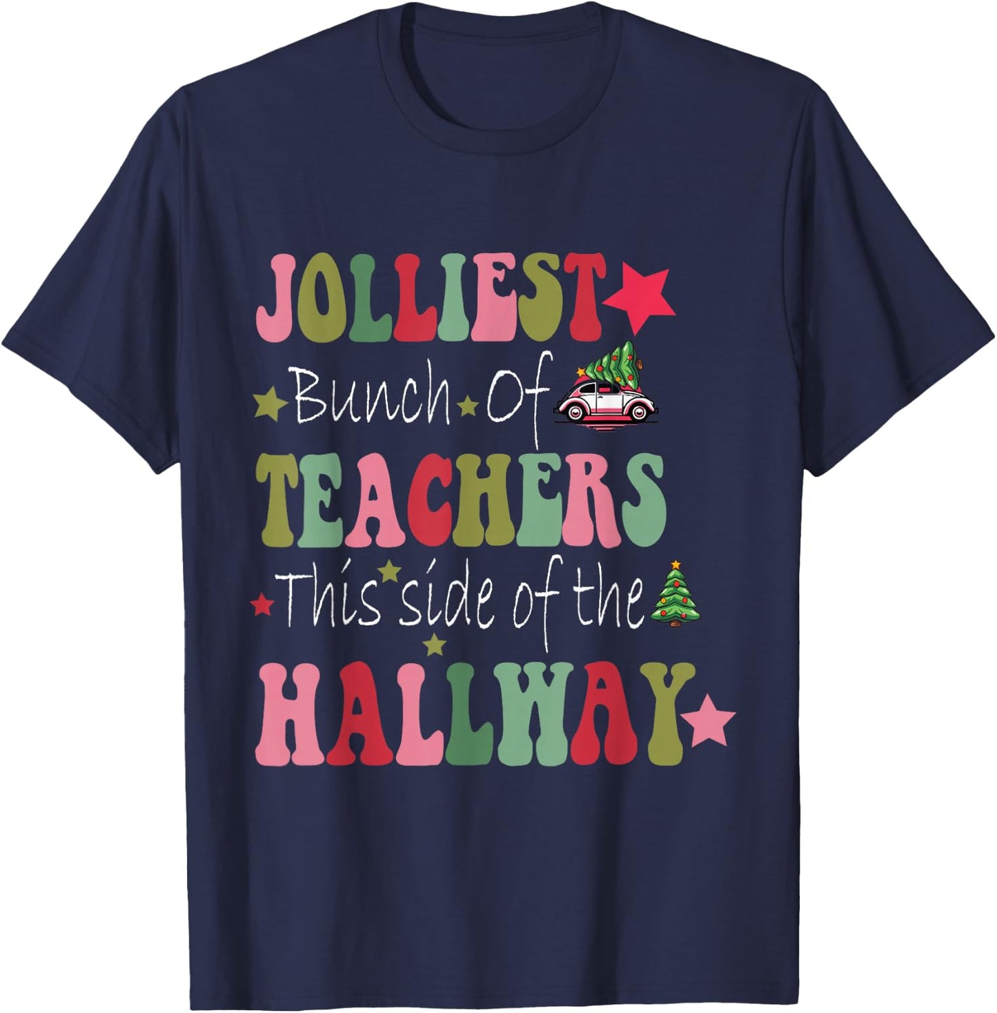 Jolliest Bunch Of Teachers This Side Of The Hallway T-Shirt - T-Shirt | Navy