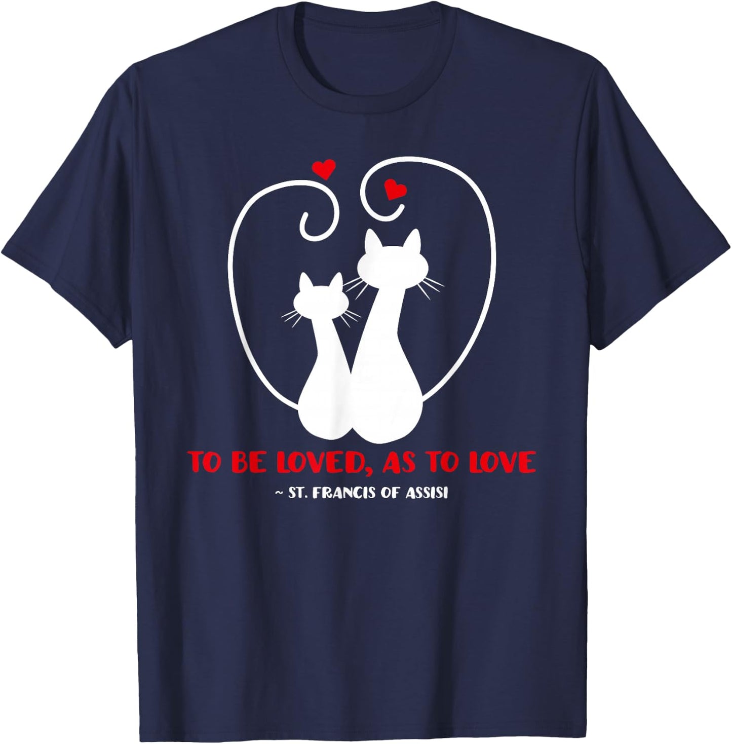 St. Francis of Assisi Patron Saint of Animals Cats Catholic T-Shirt - T-Shirt | Navy