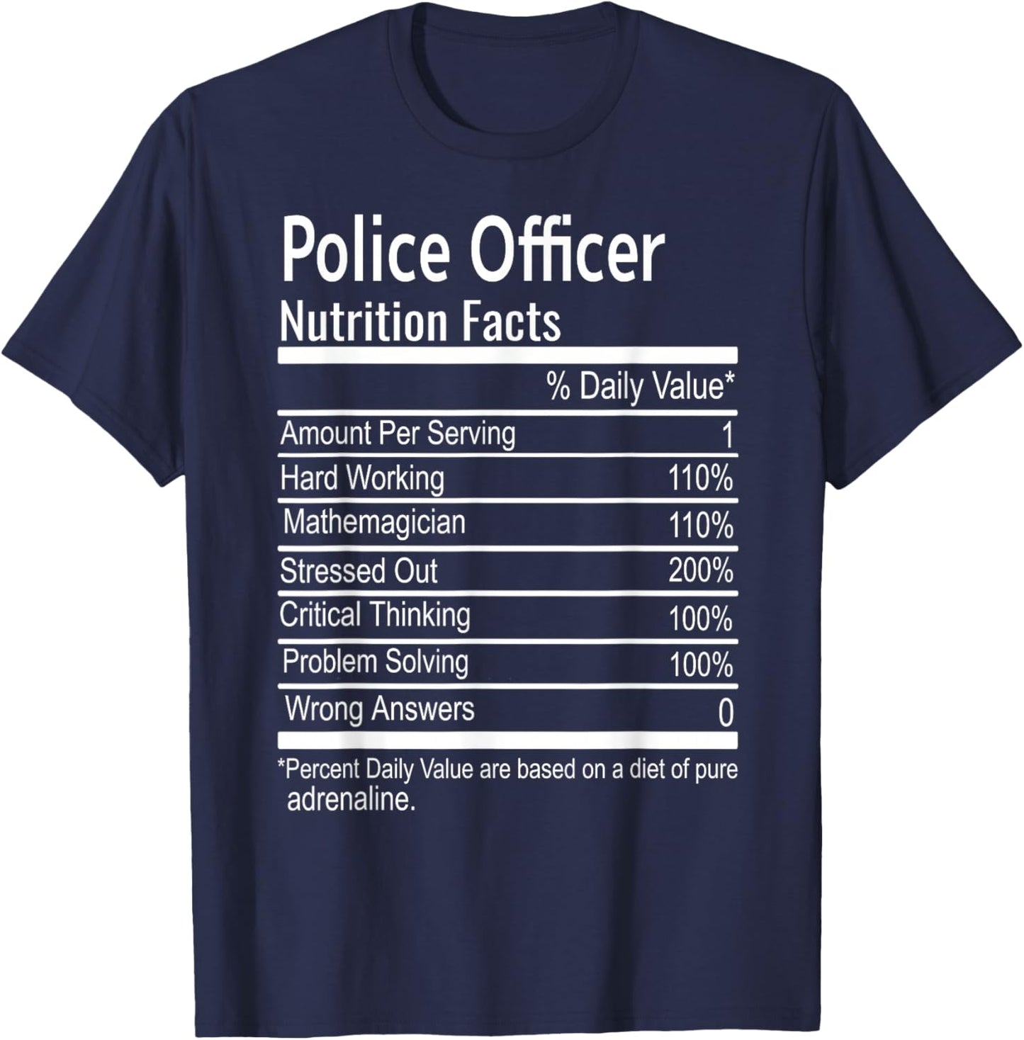 Police Officer Nutritional Facts Thanksgiving Christmas Gift T-Shirt - T-Shirt | Navy
