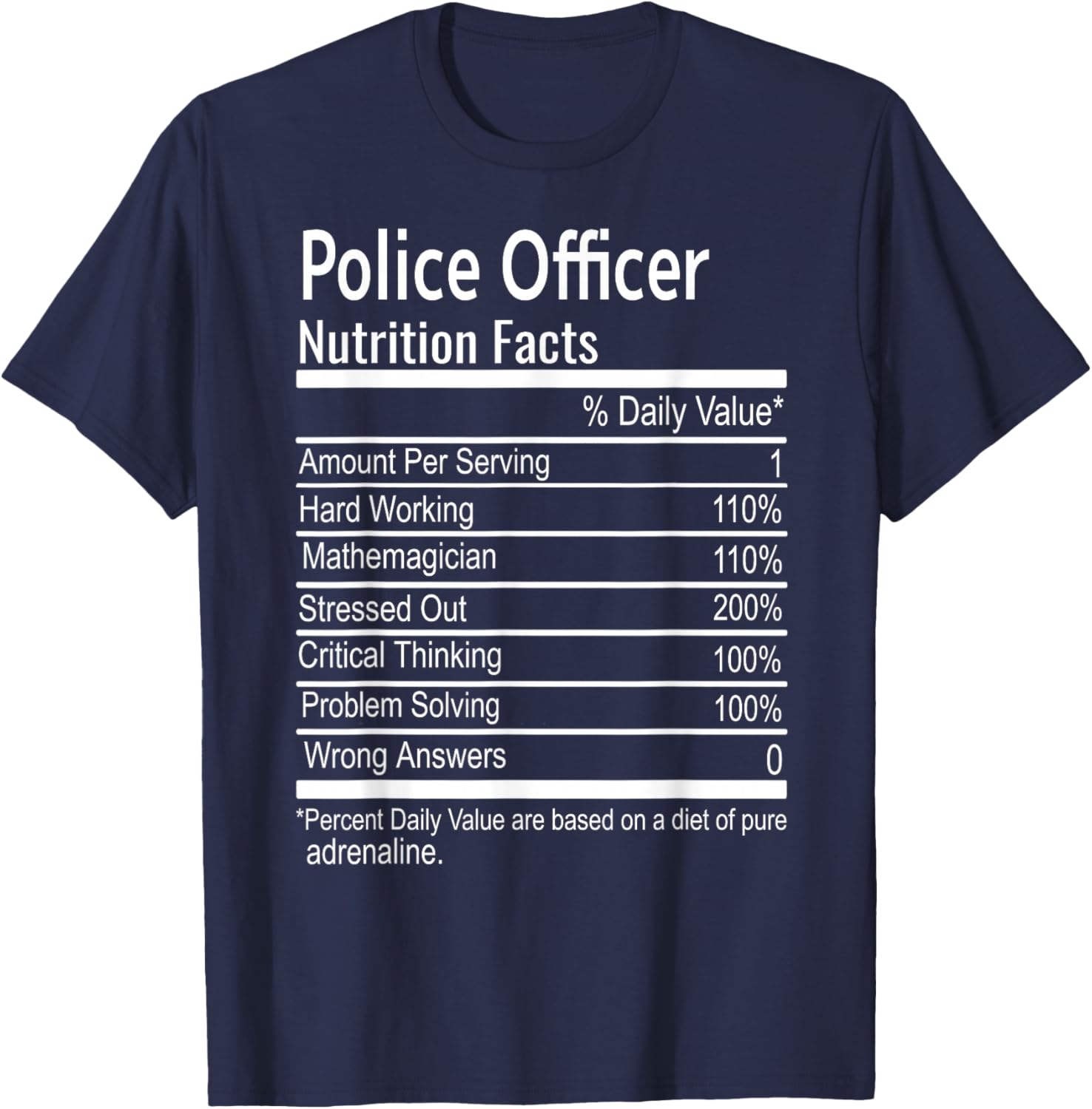 Police Officer Nutritional Facts Thanksgiving Christmas Gift T-Shirt - T-Shirt | Navy