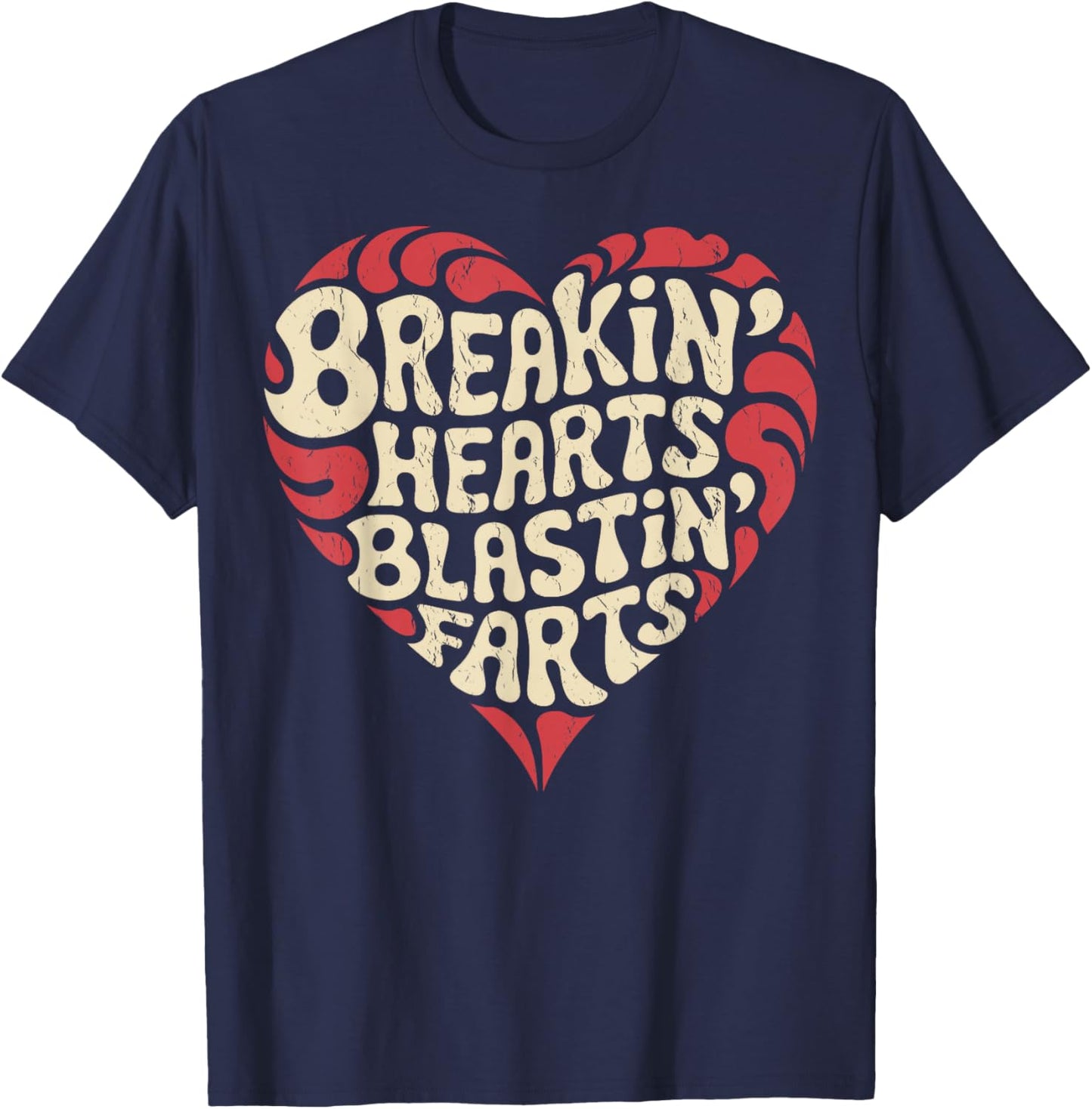 Breaking Hearts And Blasting Farts Valentine's Day Funny T-Shirt - T-Shirt | Navy