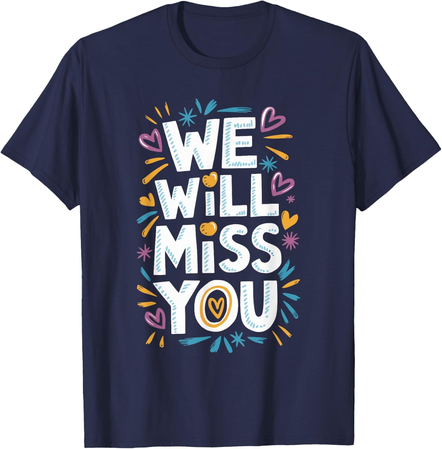 We Will Miss You, Office Coworker Leaving And Resigning T-Shirt - T-Shirt | Navy
