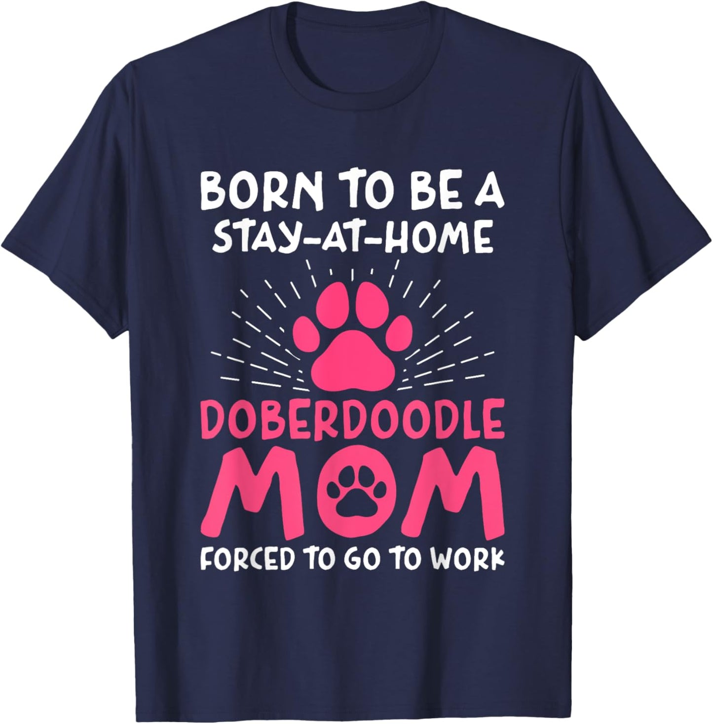 Born To Be A Doberdoodle Mom Funny Doodleman Pinscher Humor T-Shirt - T-Shirt | Navy