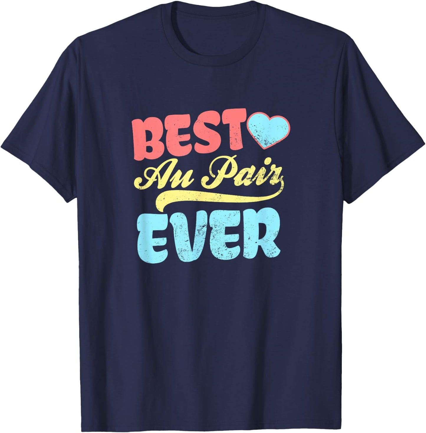 Au Pair Design | Best Au Pair Ever Gift T-Shirt - T-Shirt | Navy