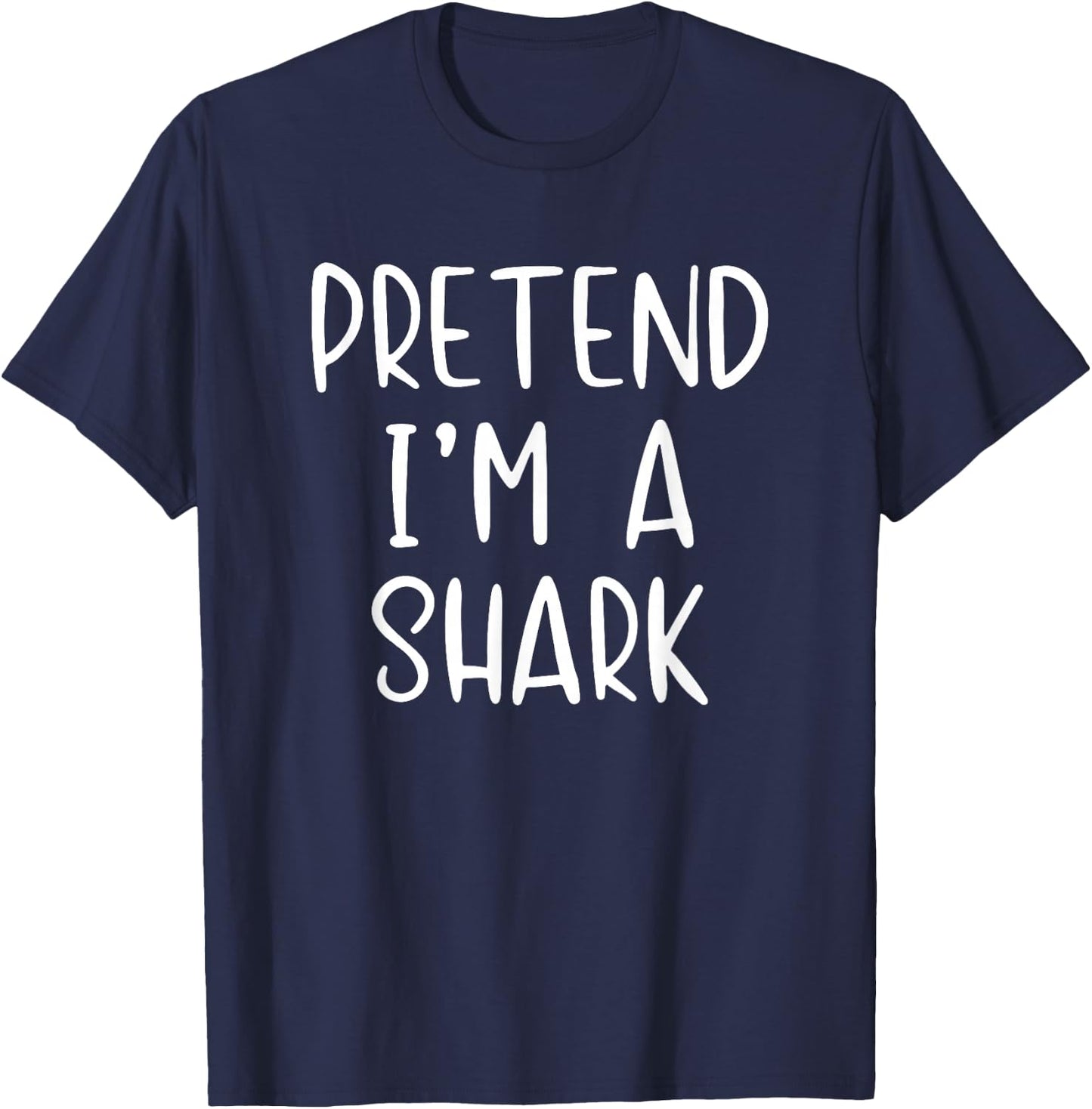 Pretend I'm A Shark Costume Halloween Funny Simple Adult Kid T-Shirt - T-Shirt | Navy