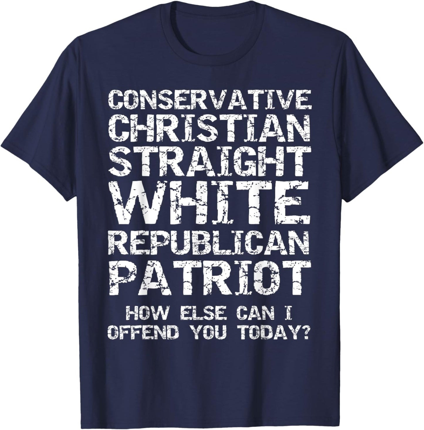 Conservative Christian Straight White Republican Patriot T-Shirt - T-Shirt | Navy