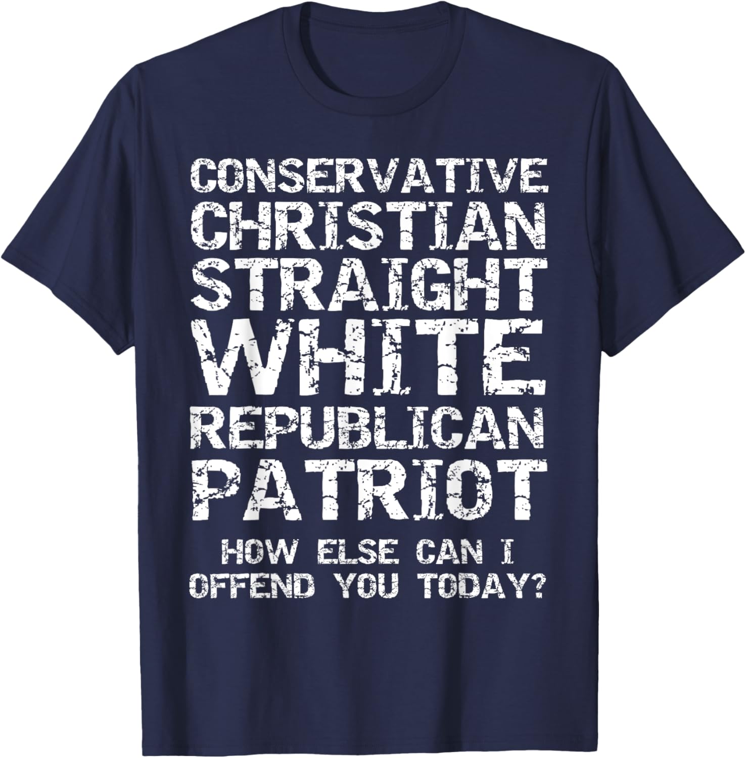 Conservative Christian Straight White Republican Patriot T-Shirt - T-Shirt | Navy