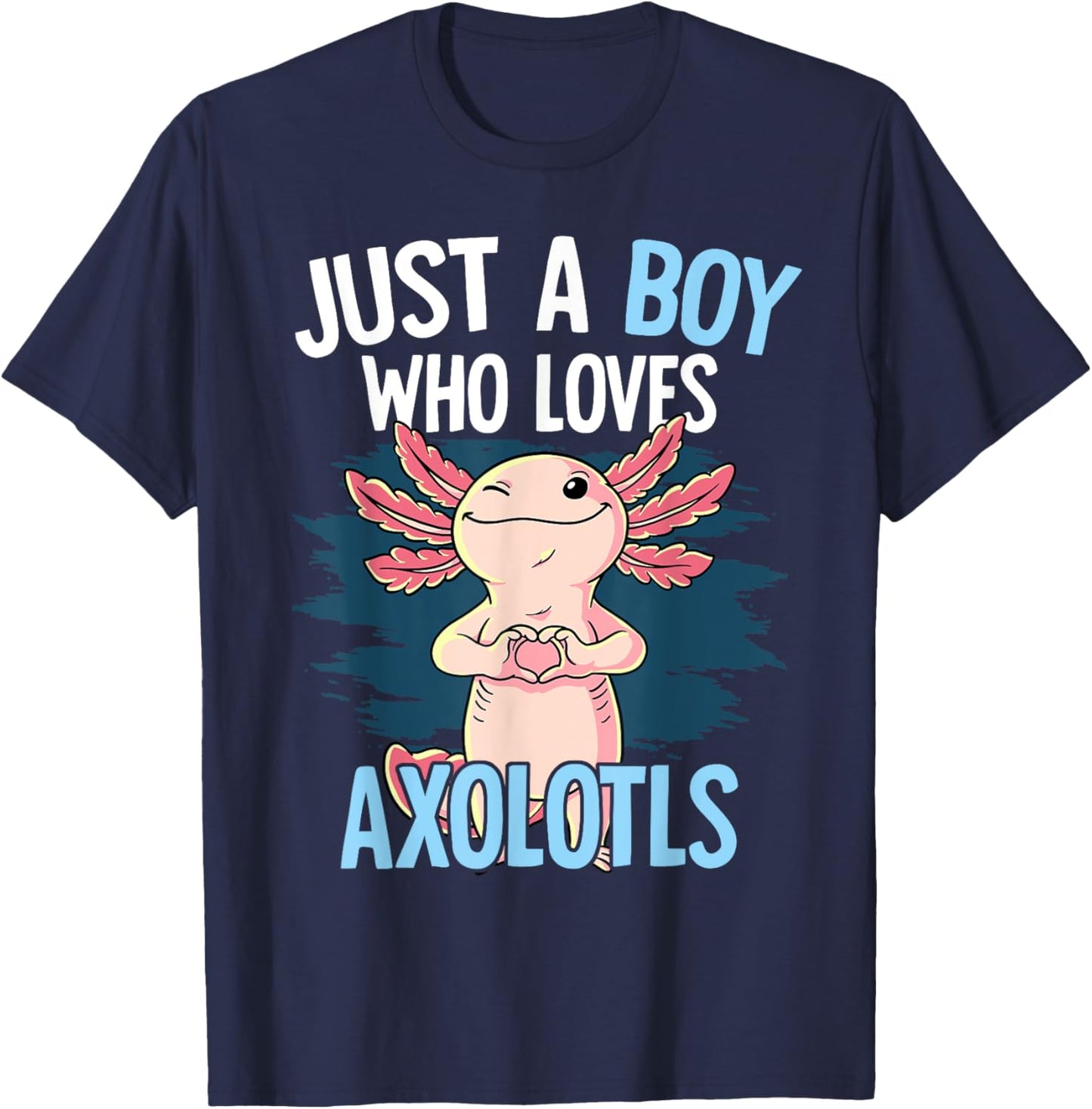 Just A Boy Who Loves Axolotls Axolotl T-Shirt - T-Shirt | Navy
