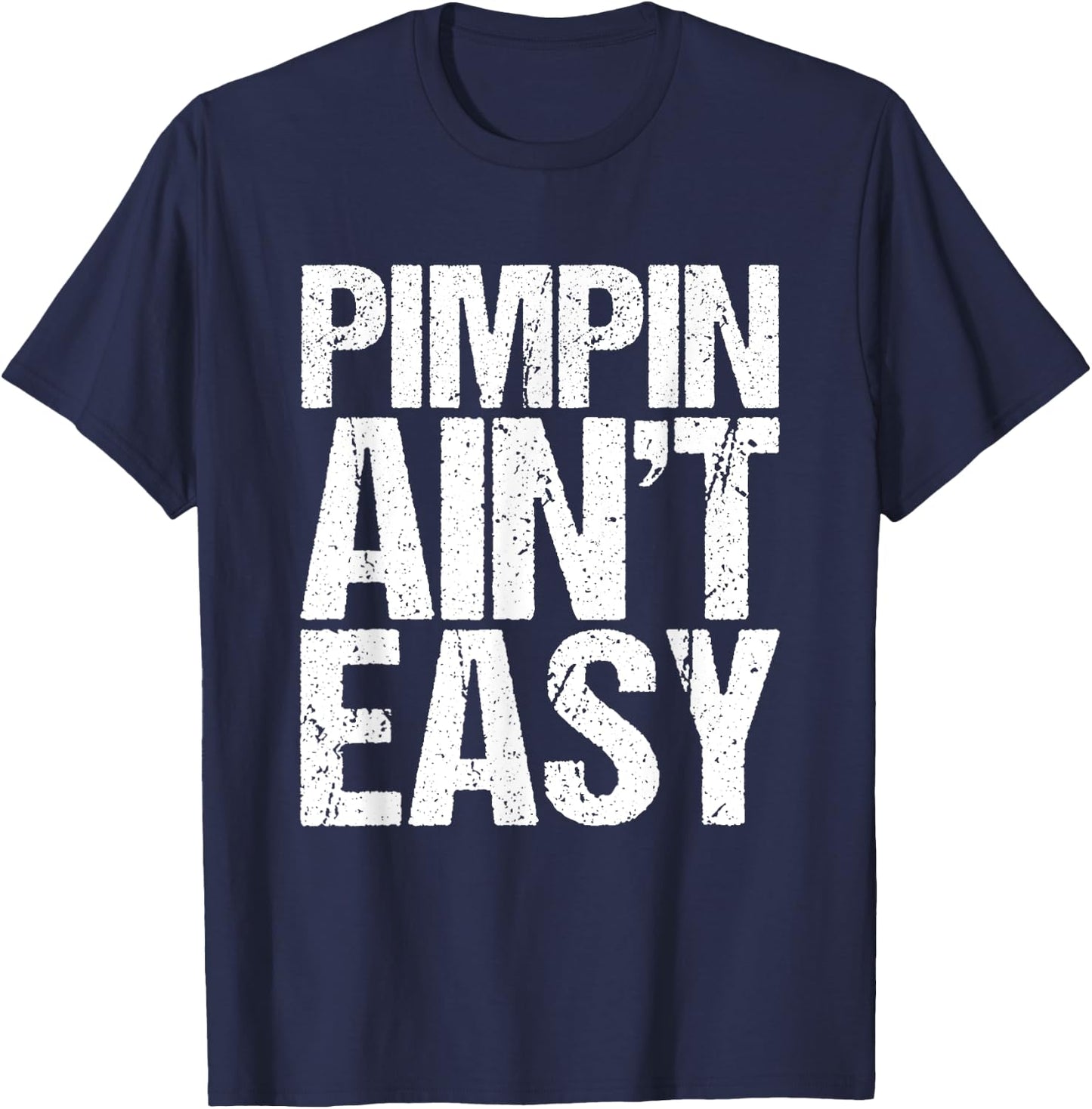 Pimpin is not easy T-Shirt - T-Shirt | Navy