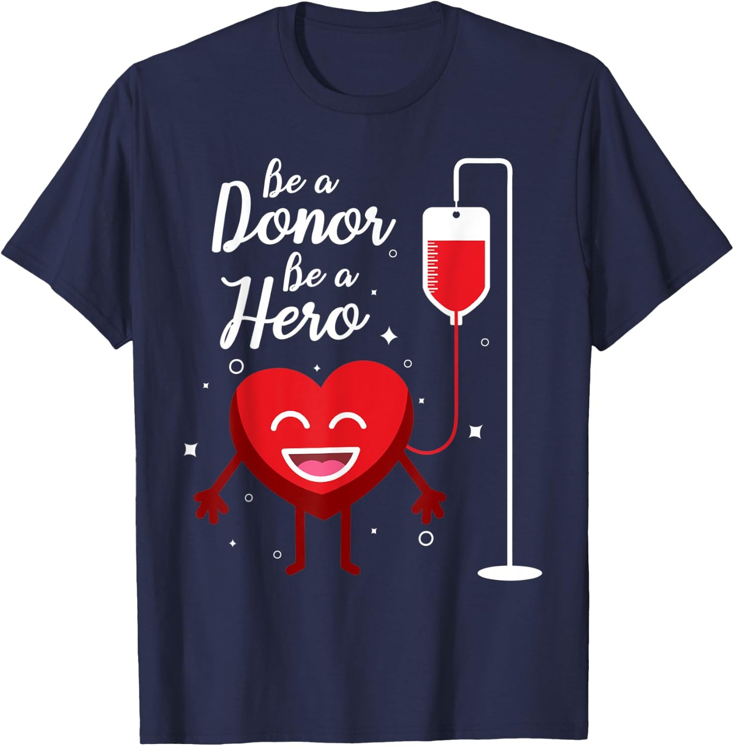 Be A Donor Be A Hero Funny Blood Donation Saying T-Shirt - T-Shirt | Navy