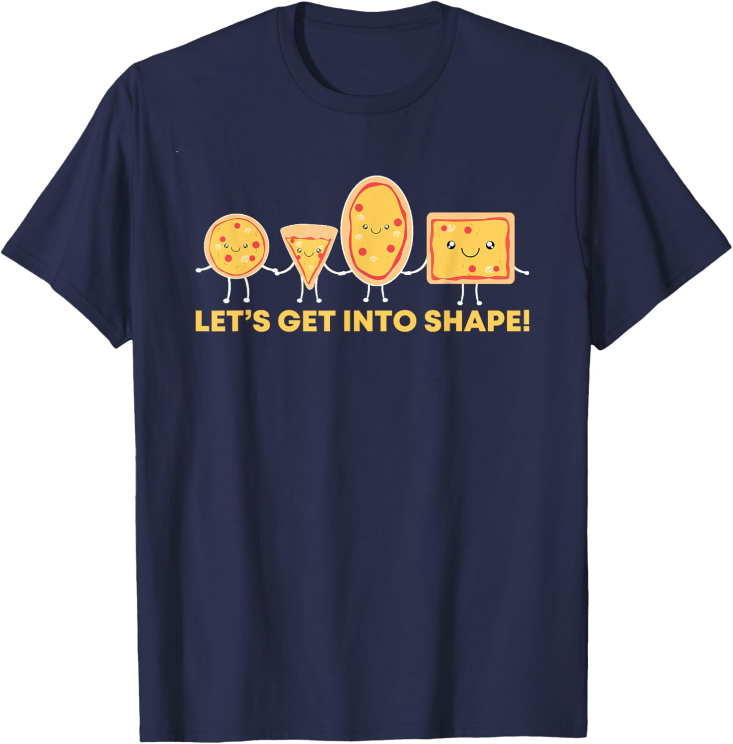 Let's Get Into Shape Fitness Pizza Workout Eating Pizza T-Shirt - T-Shirt | Navy