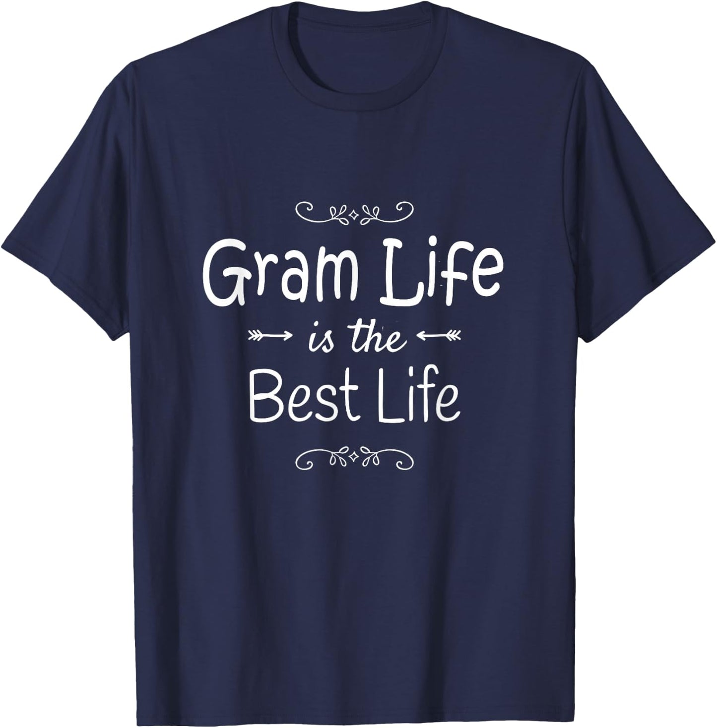 Gram Life Is The Best Life Gram product for Gram Gifts T-Shirt - T-Shirt | Navy