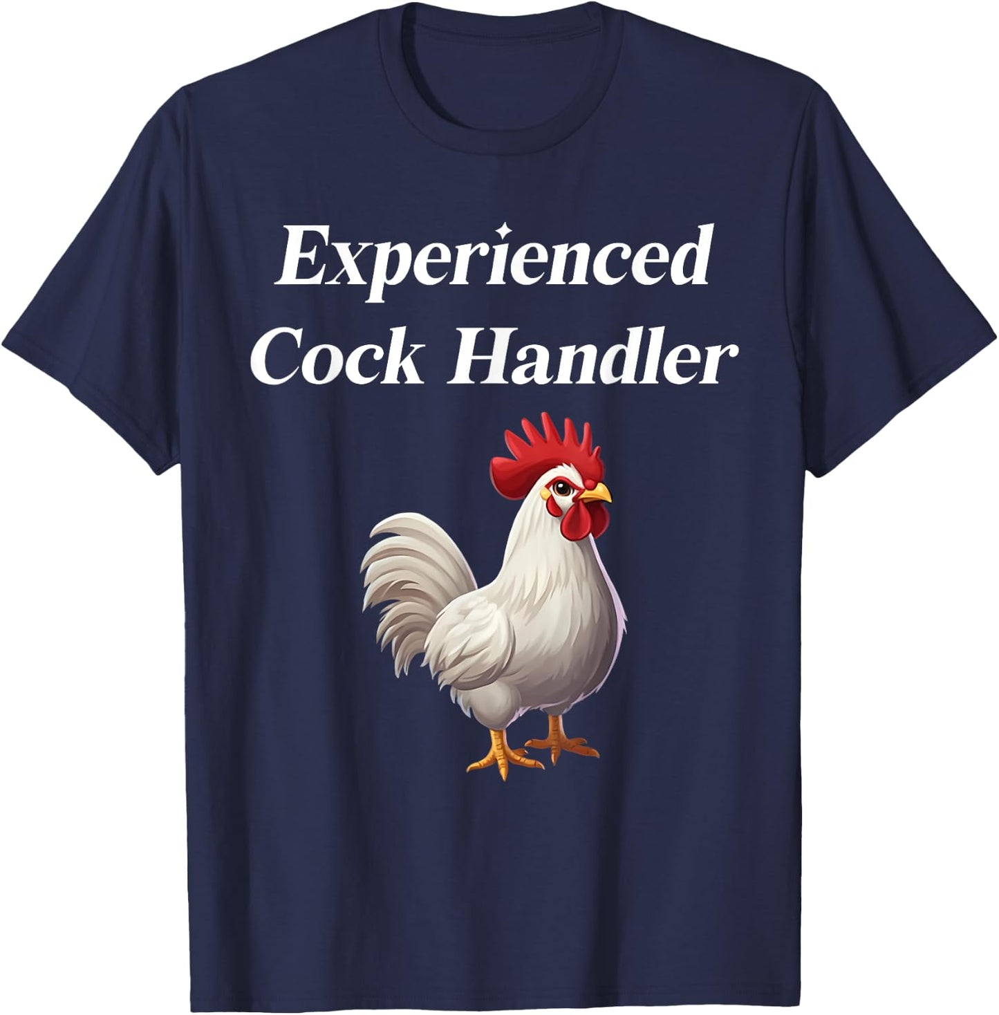 Funny Chicken Experienced Cock Handler T-Shirt - T-Shirt | Navy