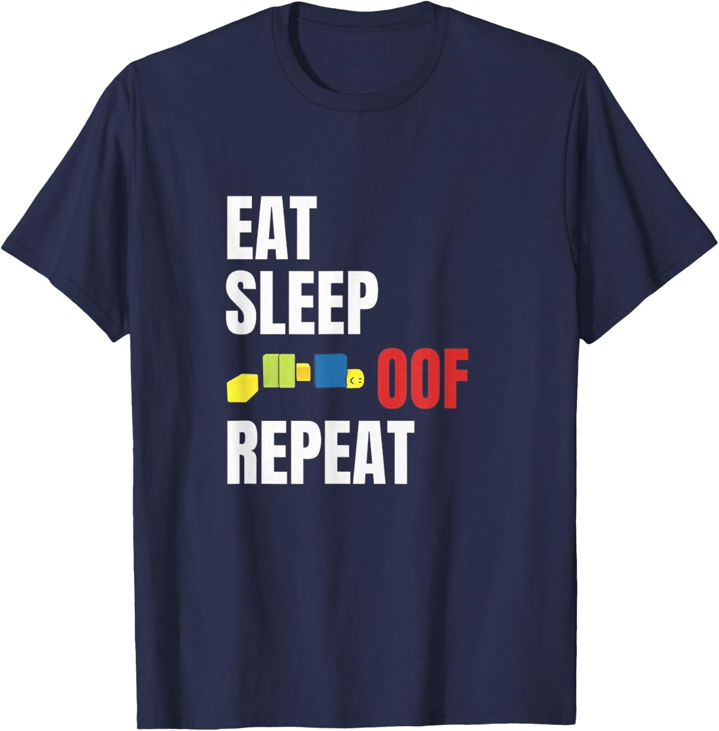 Eat Sleep Oof Repeat Funny Meme Gamers Gift T-Shirt - T-Shirt | Navy