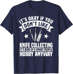 Knife Collector Enthusiast Knives Smart People Hobby Anyway T-Shirt - T-Shirt | Navy
