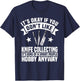Knife Collector Enthusiast Knives Smart People Hobby Anyway T-Shirt - T-Shirt | Navy