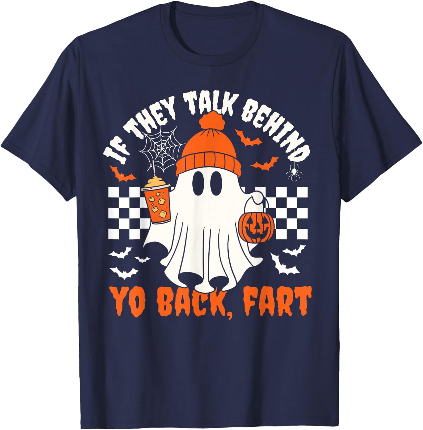 Funny Ghost If They Talk Behind Your Back Fart Halloween T-Shirt - T-Shirt | Navy