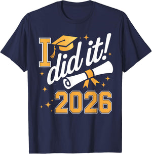 I Did It Graduation 2026 Graduate Class of 2026 Senior 26 T-Shirt - T-Shirt | Navy