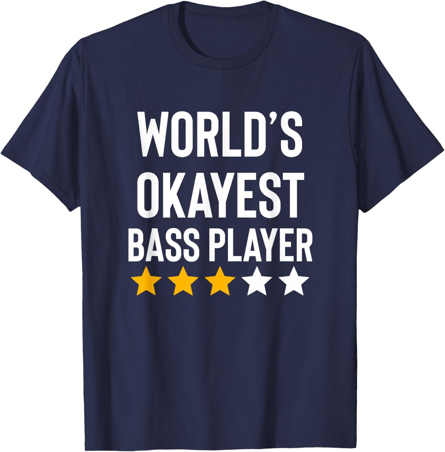 Worlds Okayest Bass Player Music Funny Bass Guitar Player T-Shirt - T-Shirt | Navy