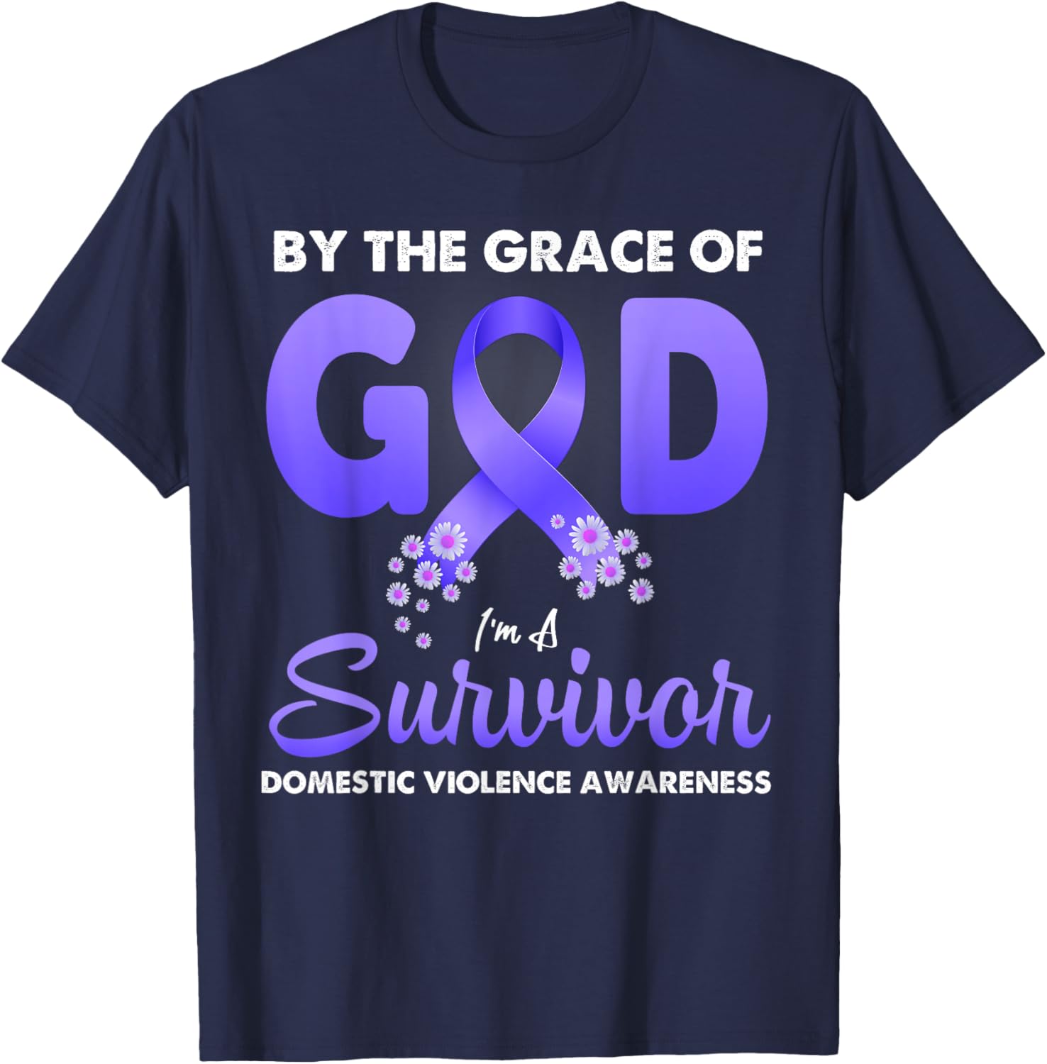 By The Grace God I'm A Survivor Domestic Violence Survivor T-Shirt - T-Shirt | Navy