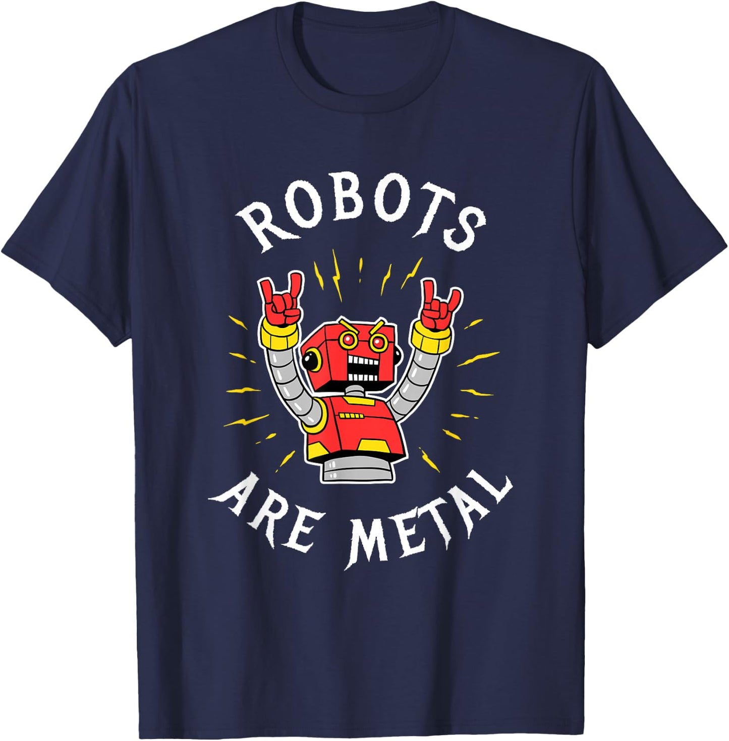Robots are Metal - Heavy Music Pun Robotics T-Shirt - T-Shirt | Navy
