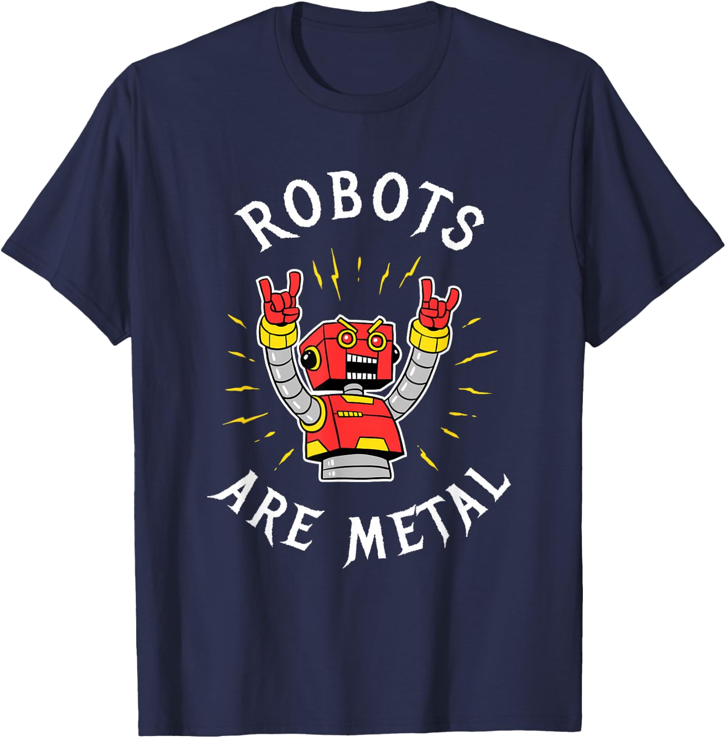 Robots are Metal - Heavy Music Pun Robotics T-Shirt - T-Shirt | Navy