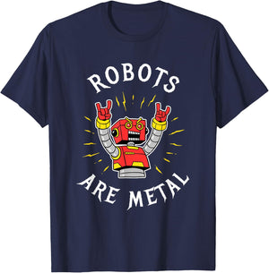 Robots are Metal - Heavy Music Pun Robotics T-Shirt - T-Shirt | Navy