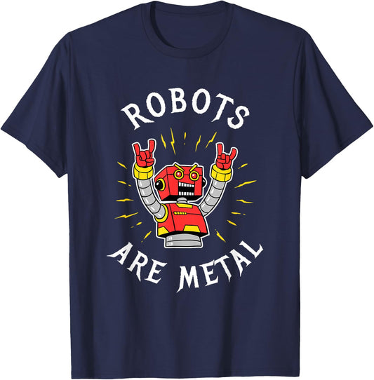 Robots are Metal - Heavy Music Pun Robotics T-Shirt - T-Shirt | Navy