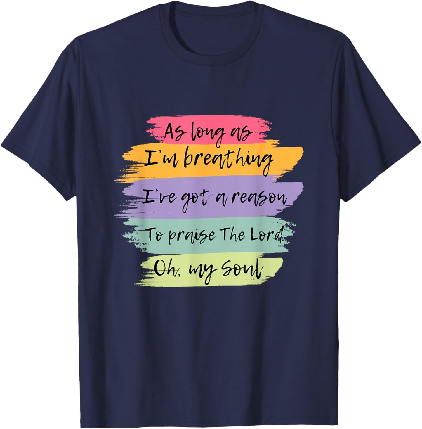 Worship Song/ as Long as I'm Breathing I've Got a Reason T-Shirt - T-Shirt | Navy