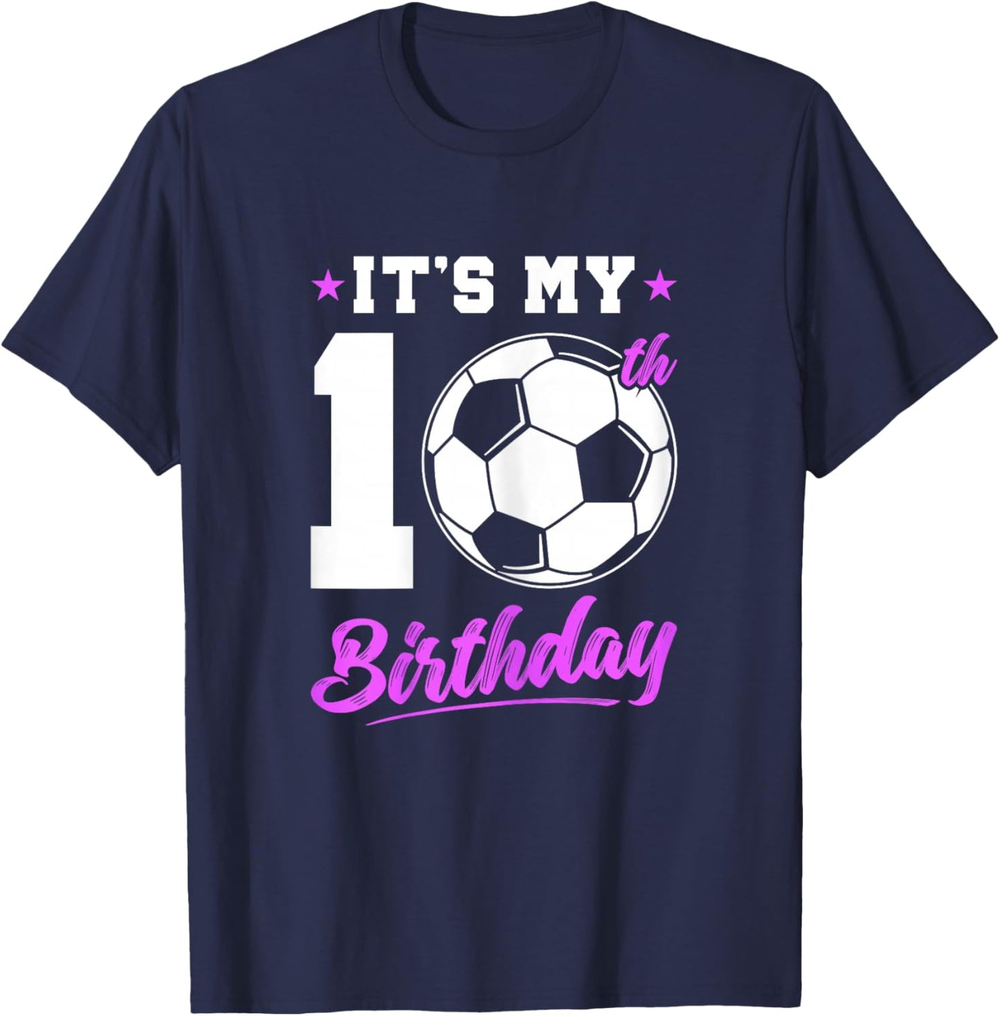 10 Years Old Girl 10th Birthday Gift Soccer Birthday Girl T-Shirt - T-Shirt | Navy