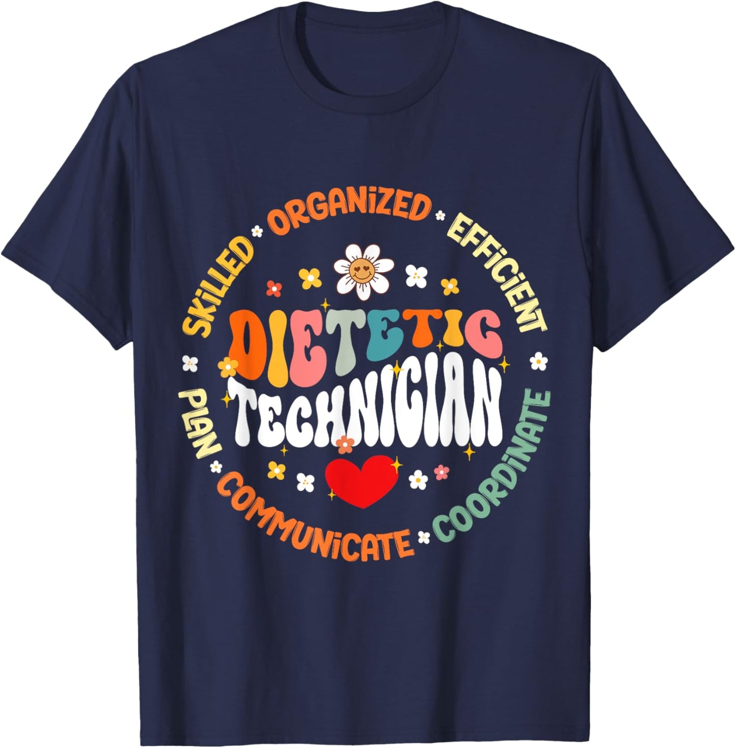 Dietetic Technician Life Appreciation healthcare worker T-Shirt - T-Shirt | Navy