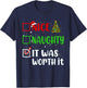 Nice Naughty It Was Worth It Christmas List Holiday Xmas T-Shirt - T-Shirt | Navy