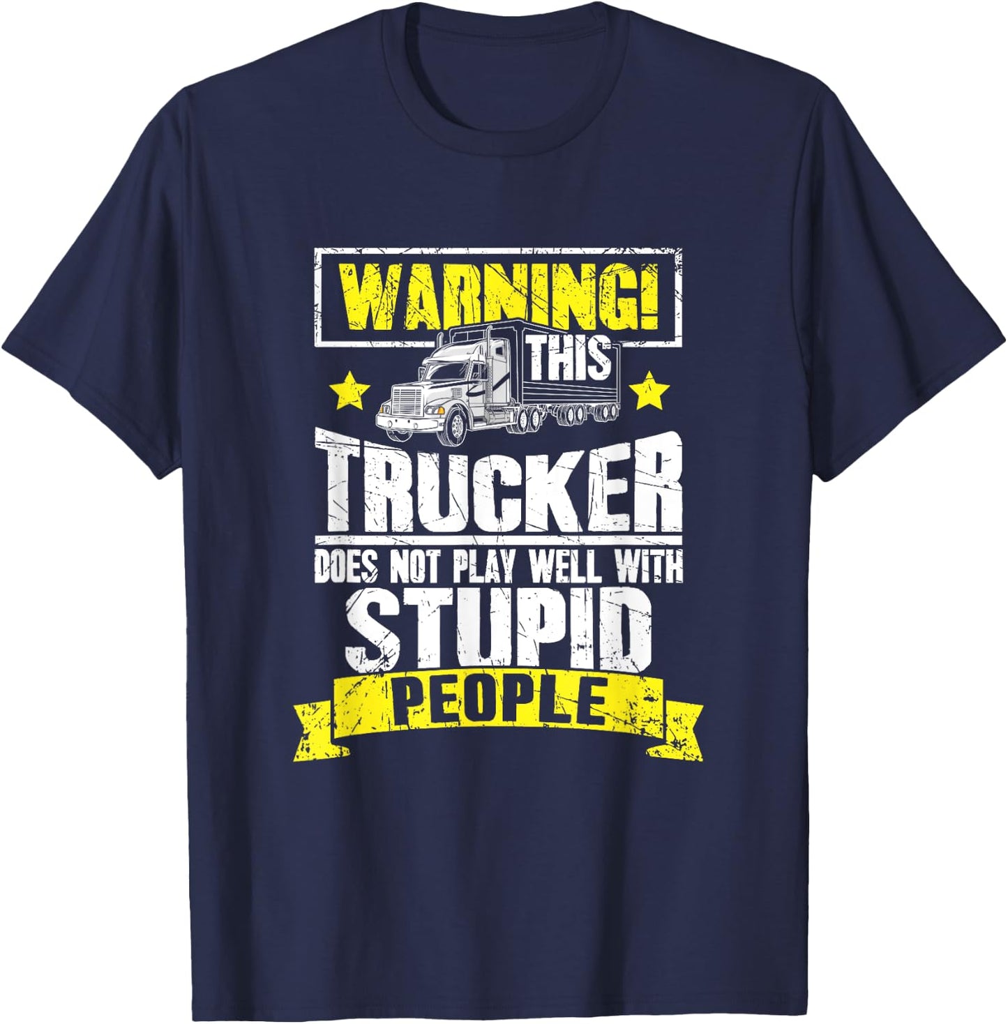 Truck Driver Gift Warning This Trucker Does Not Play Well T-Shirt - T-Shirt | Navy