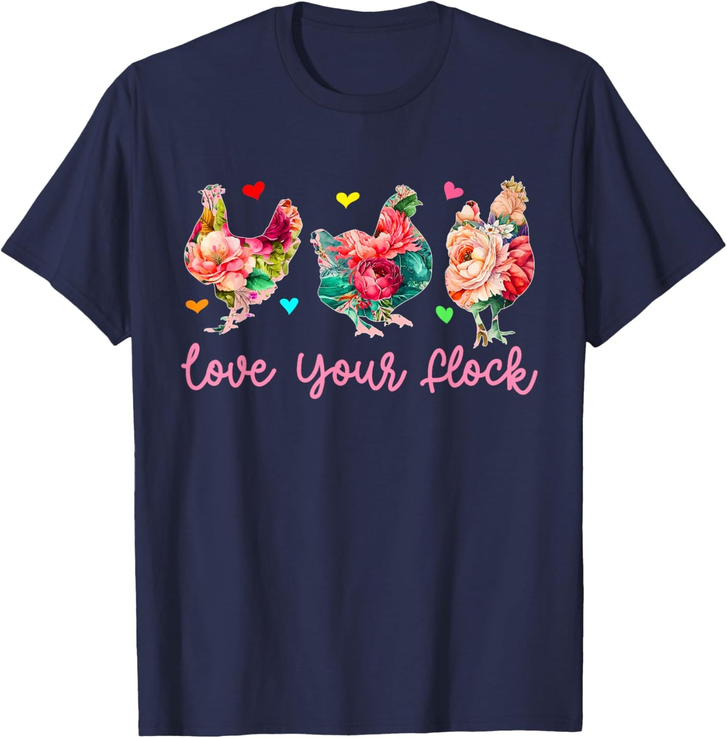 Love Your Flock Three Floral Chickens Farmer Lover Family T-Shirt - T-Shirt | Navy