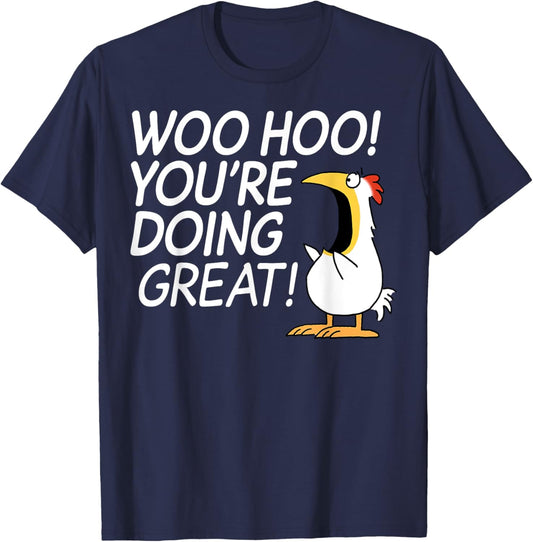 Woo Hoo You’re Doing Great T-Shirt - T-Shirt | Navy