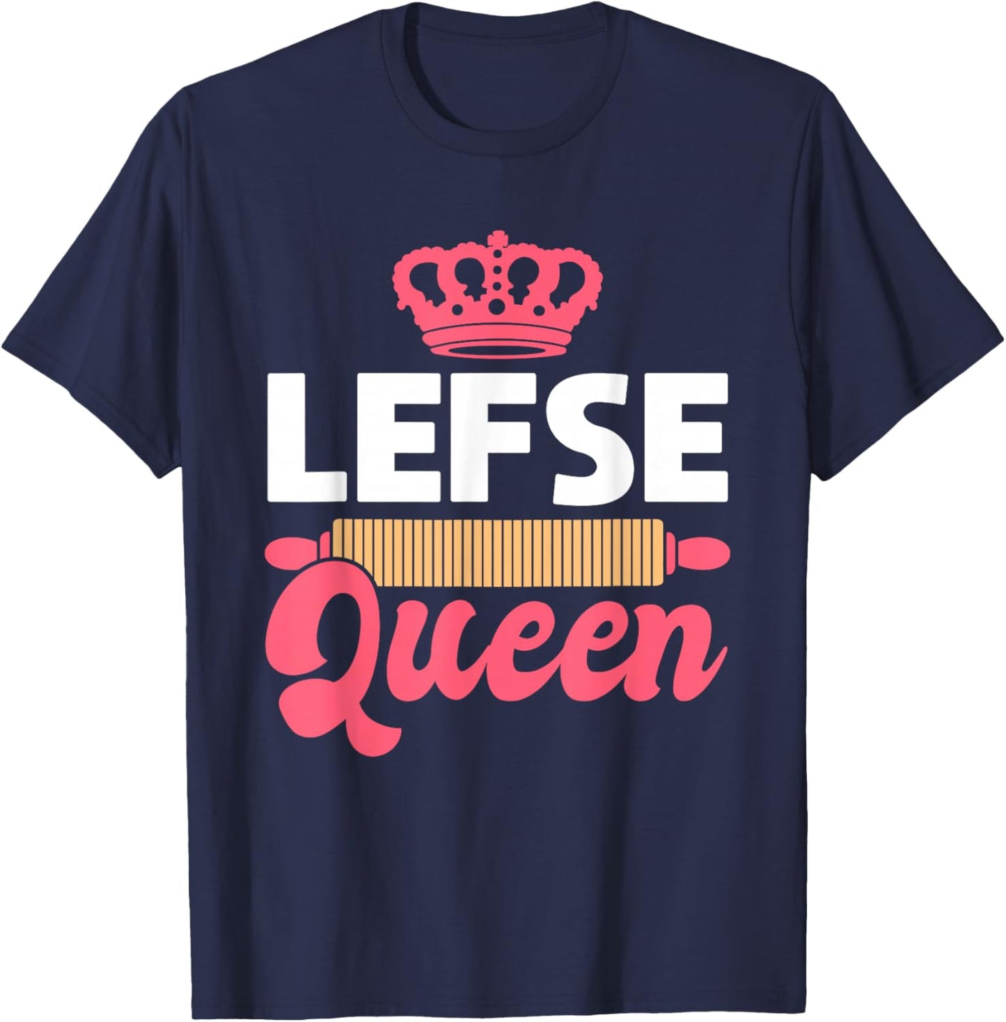 Lefse Queen Norwegian Cuisine Flatbread T-Shirt - T-Shirt | Navy