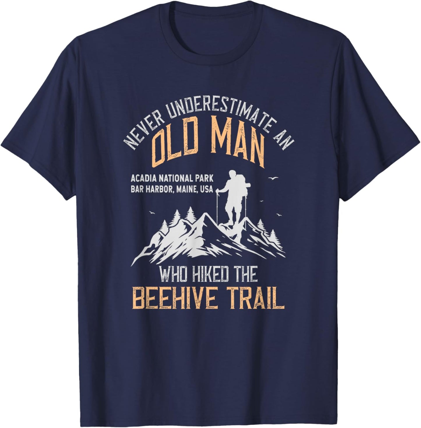 An Old Man Who Hiked The Beehive Trail T-Shirt - T-Shirt | Navy
