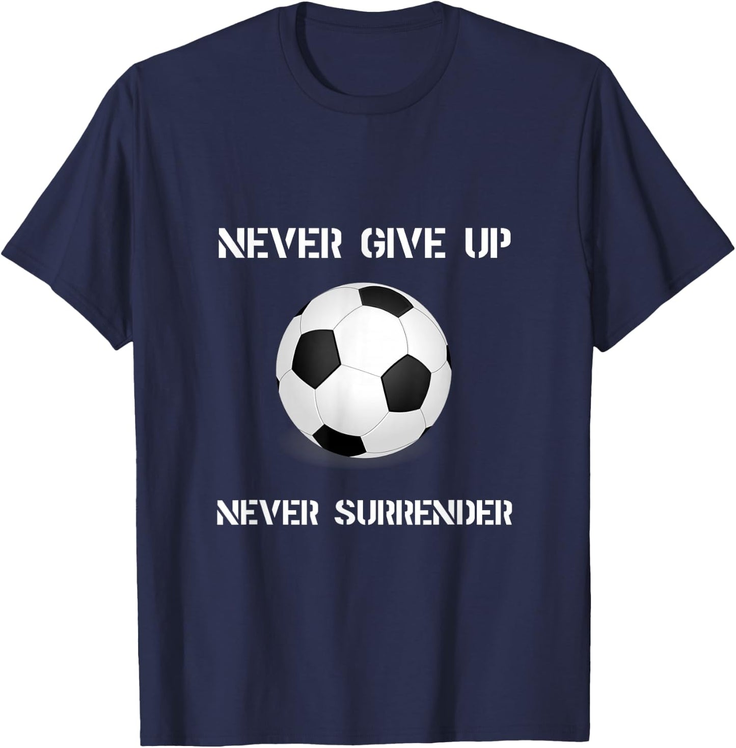 Never Give Up Soccer T-Shirt - T-Shirt | Navy