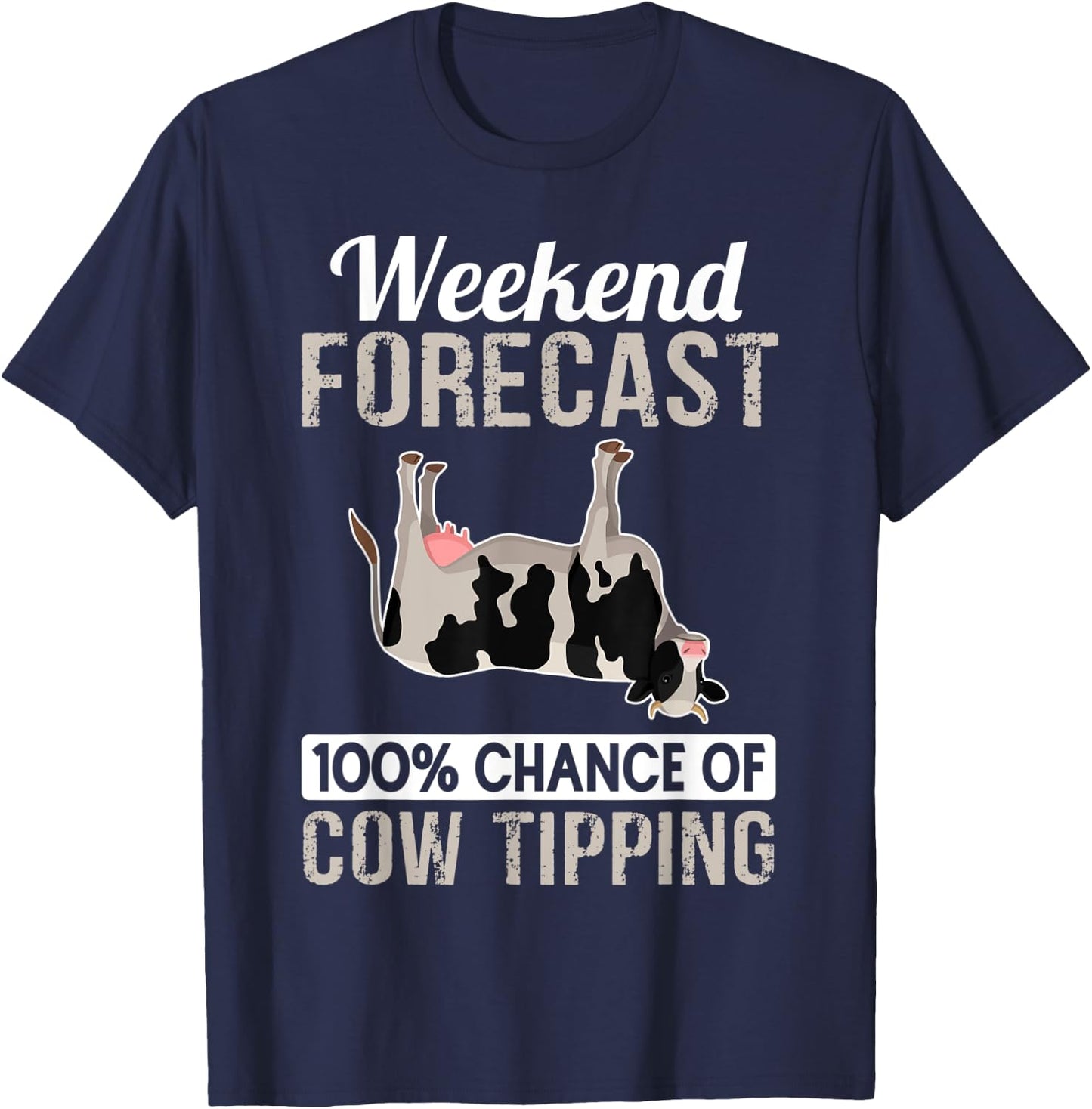 Cow Tipping Shirt - Funny Cow Tipper Weekend Forecast T-Shirt - T-Shirt | Navy