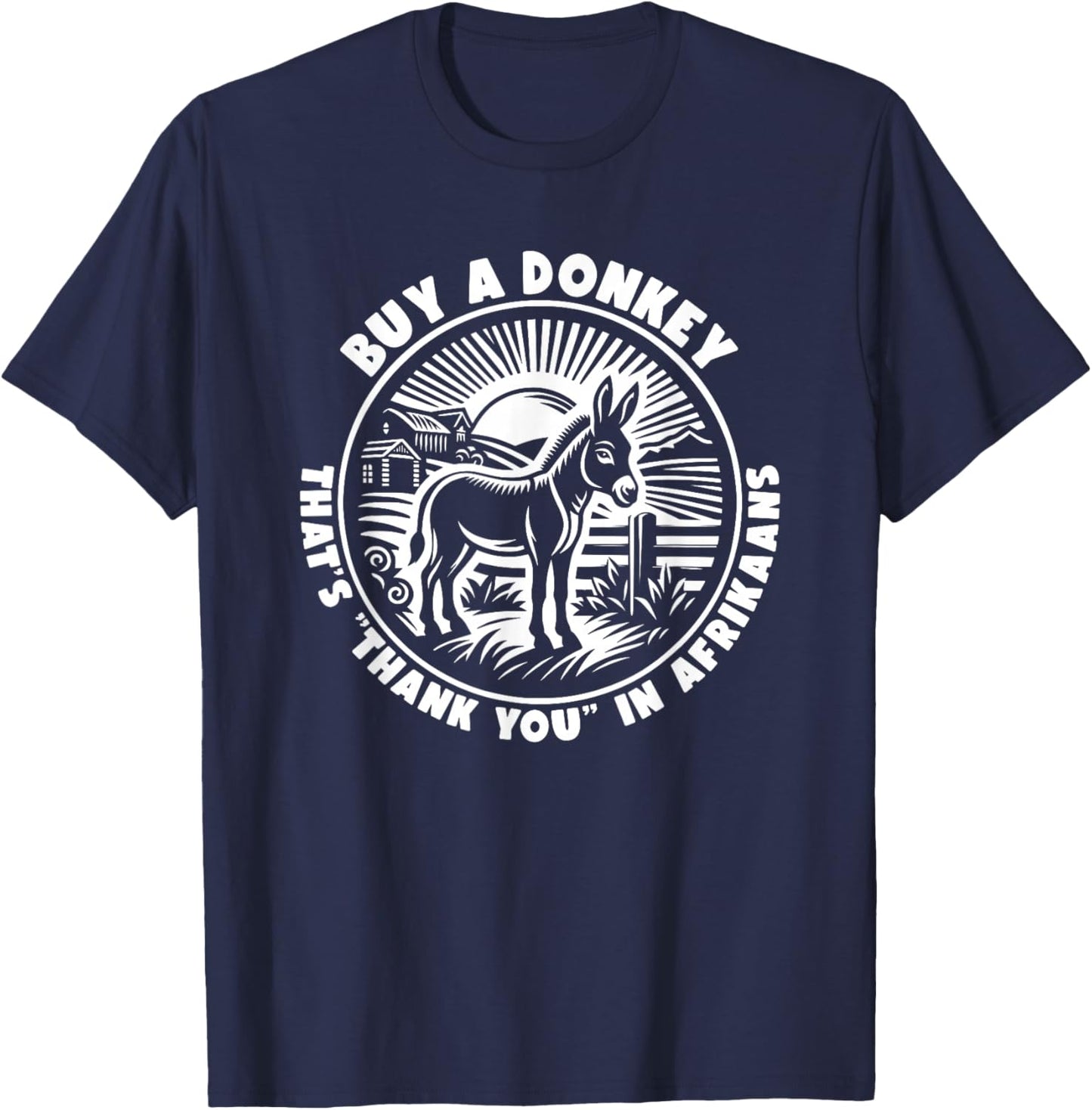 Funny South African Afrikaans Translate Quotes Buy A Donkey That's Thank You In Afrikaans T-Shirt - T-Shirt | Navy