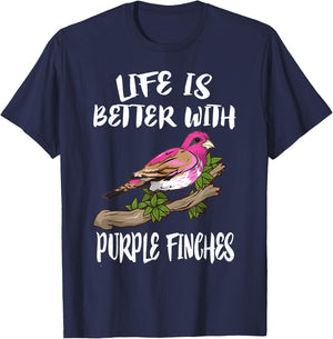Life Is Better With Purple Finches Birds Gift T-Shirt - T-Shirt | Navy
