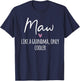 Maw Like A Grandma Only Cooler Heart Mother's Day Maw T-Shirt - T-Shirt | Navy