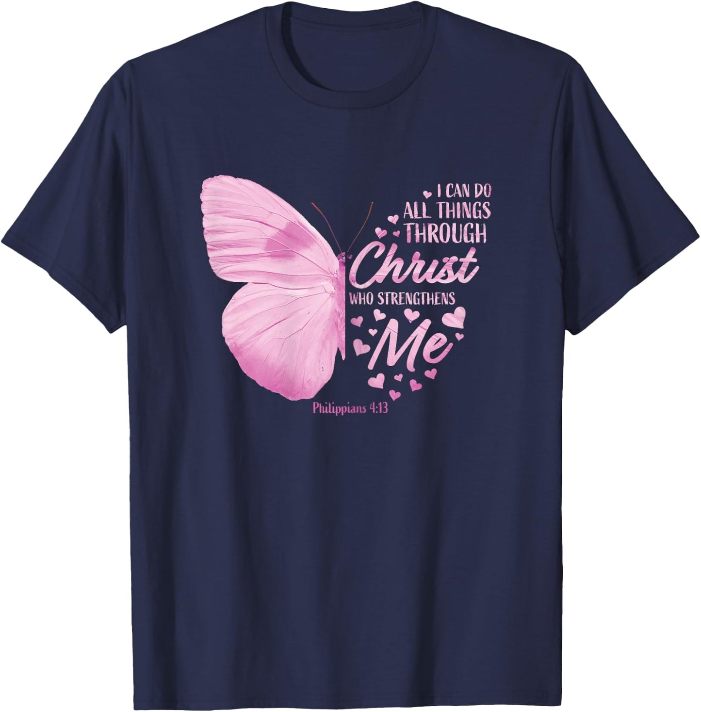 Pink Philippians 4:13 Christian Bible Verse Butterfly Faith T-Shirt - T-Shirt | Navy