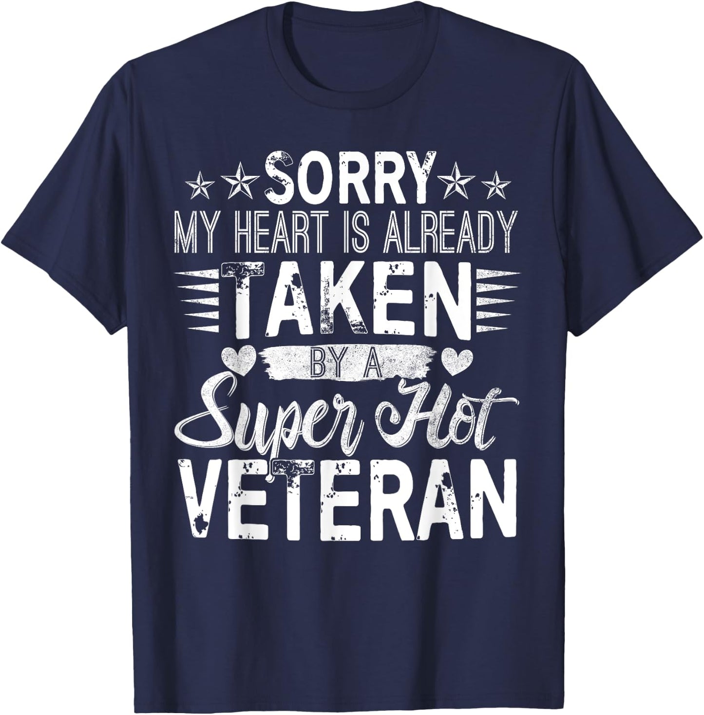 Sorry My Heart Is taken By A Super Hot Veteran T-Shirt - T-Shirt | Navy