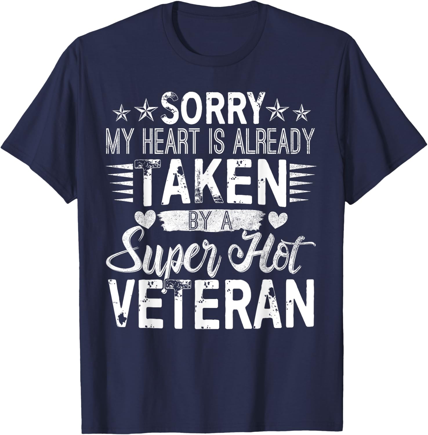 Sorry My Heart Is taken By A Super Hot Veteran T-Shirt - T-Shirt | Navy