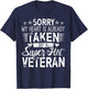 Sorry My Heart Is taken By A Super Hot Veteran T-Shirt - T-Shirt | Navy