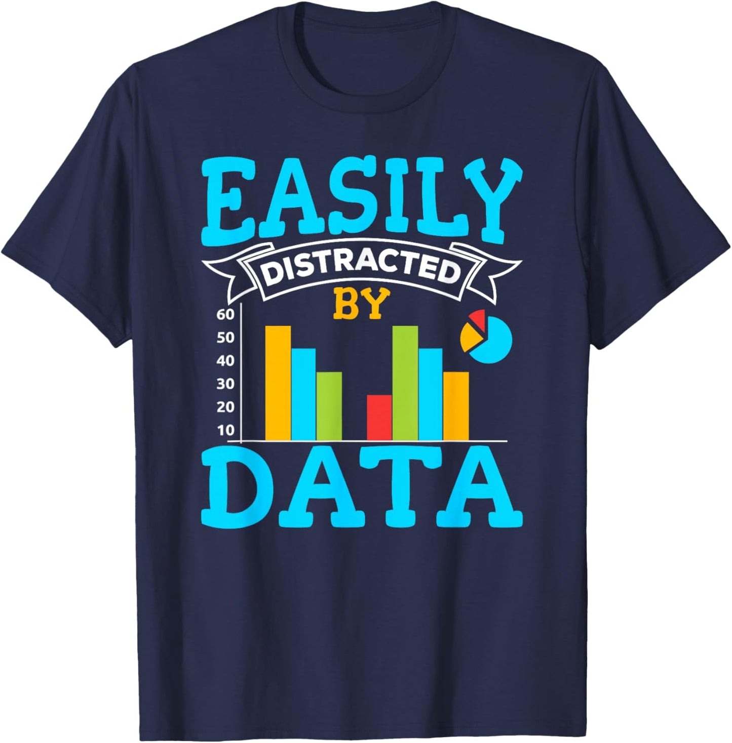 Distracted By Data Analyst Data Scientist Data Science T-Shirt - T-Shirt | Navy