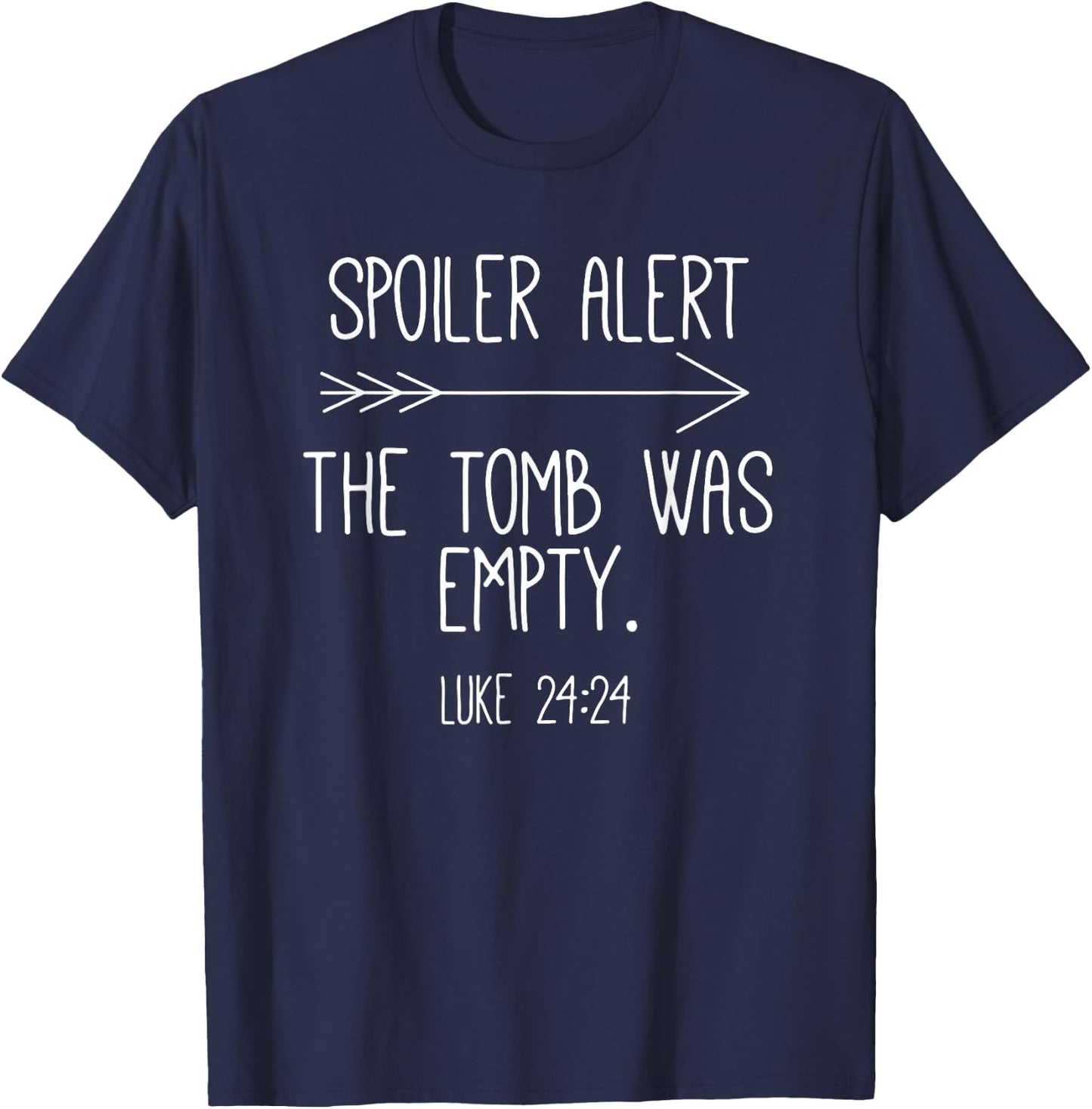 Easter He Is Risen Spoiler Alert the Tomb Is Empty Christian T-Shirt - T-Shirt | Navy